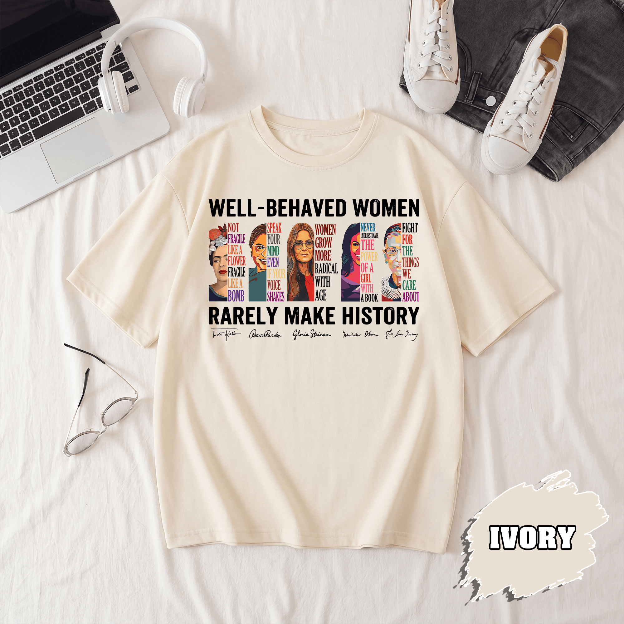 BN - Well Behaved Women Rarely Make History T-Shirt