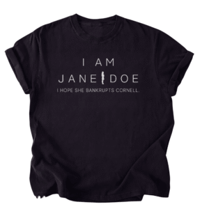 I Am Jane Doe Shirt, I Hope She Bankrupts Cornell Tshirt, Cornell Protest Shirt, Justice For Jane Doe Tee, Boycott Cornell University Top