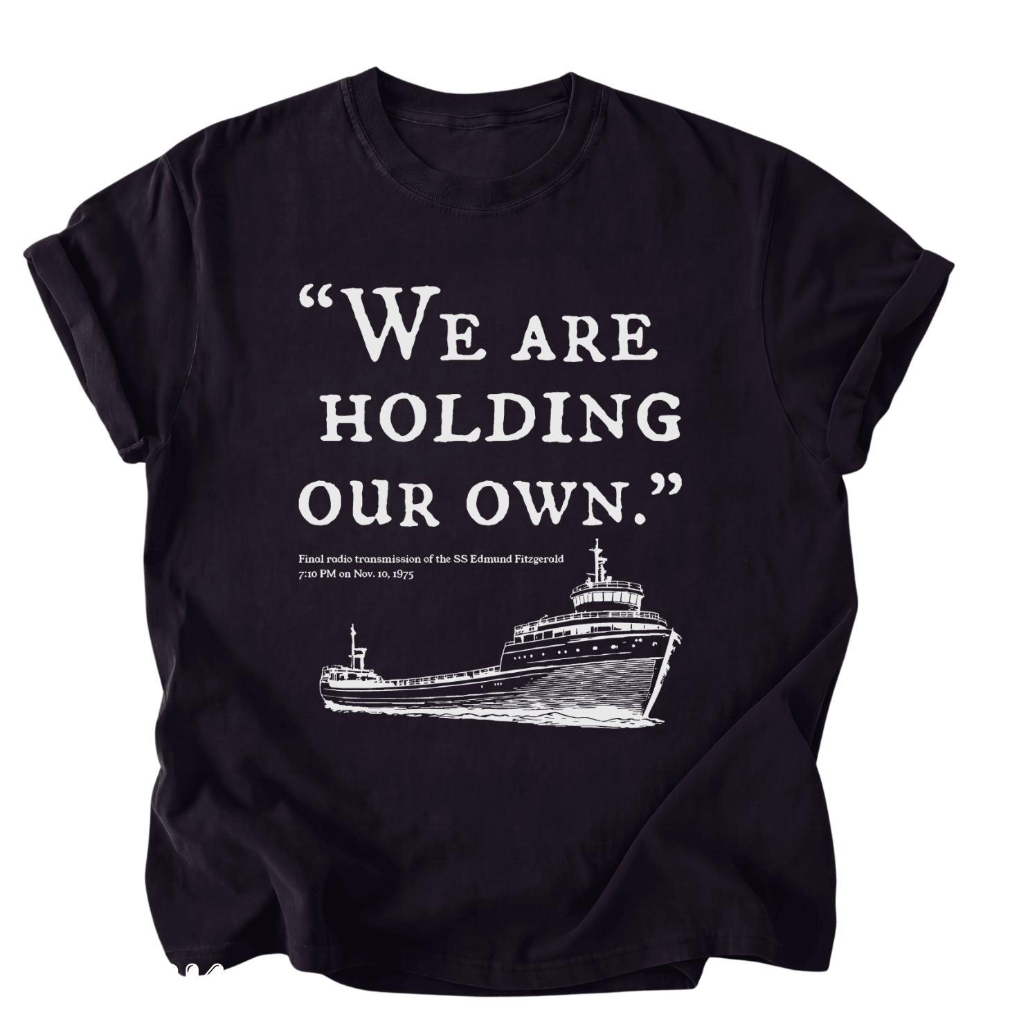 SS Edmund Fitzgerald "We are holding our own" Shirts - Image 2