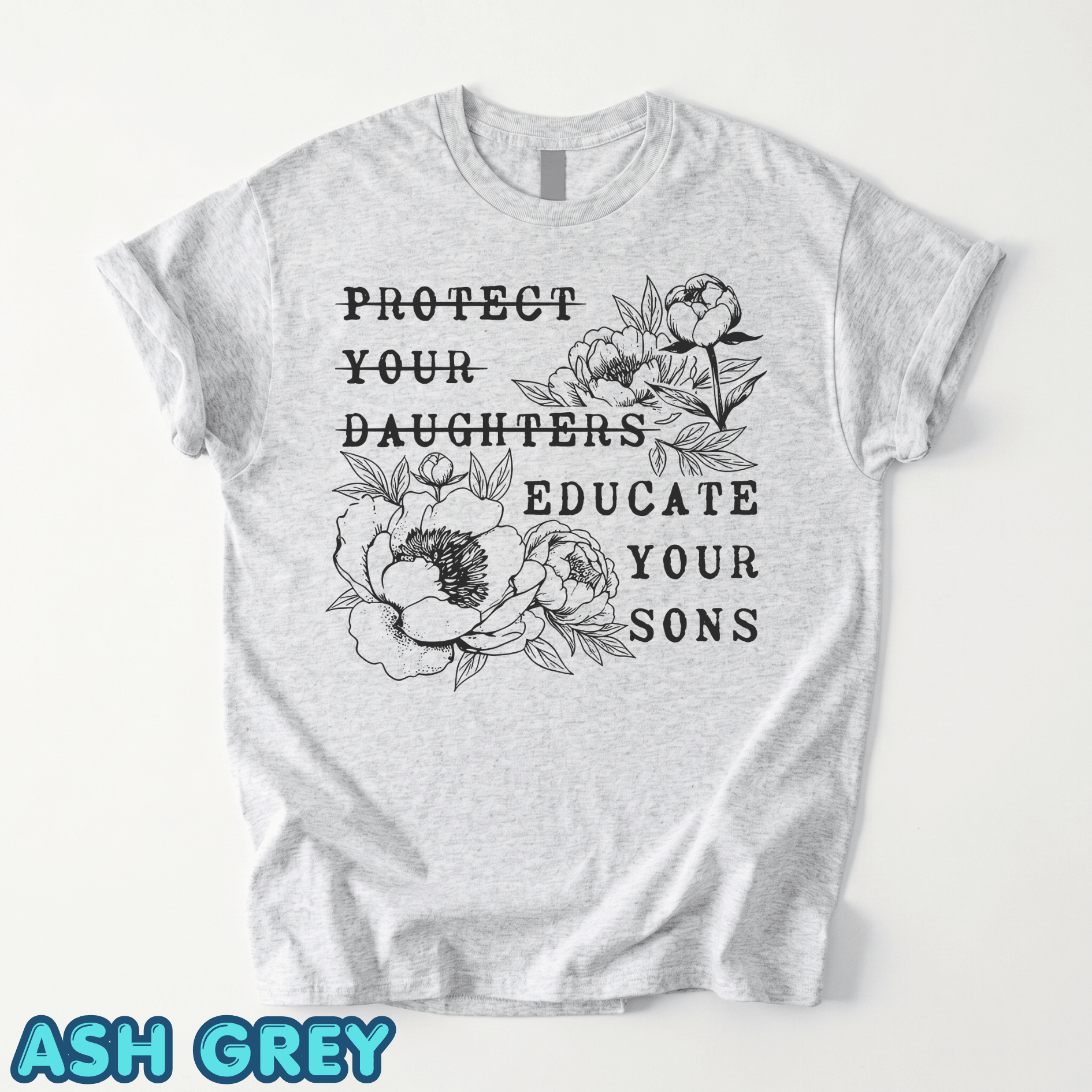 Protect Your Daughters No Educate Your Sons Floral Womens Rights Protest Shirt Gift For Leftist Feminist - Image 12