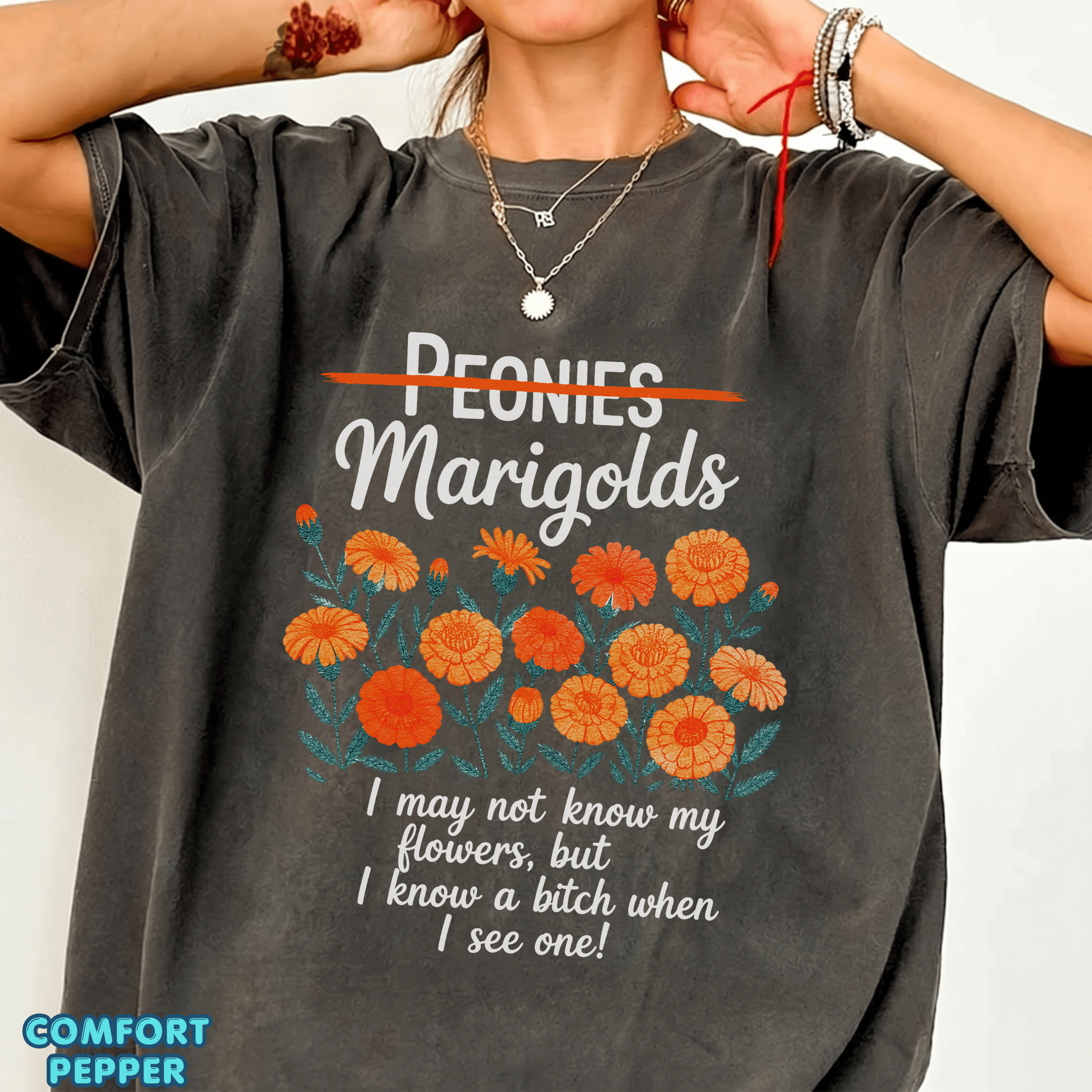 Unisex Shirts Marogolds I May Not Know My Flowers But I Know a Bitch When I See One - Image 3