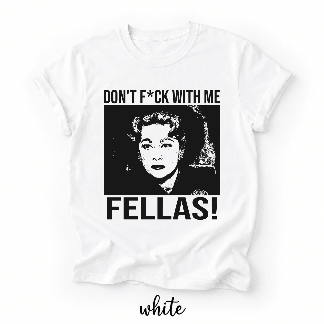Don't F*ck With Me Fellas Vintage T Shirt, Hoodie, Sweatshirts - Image 11