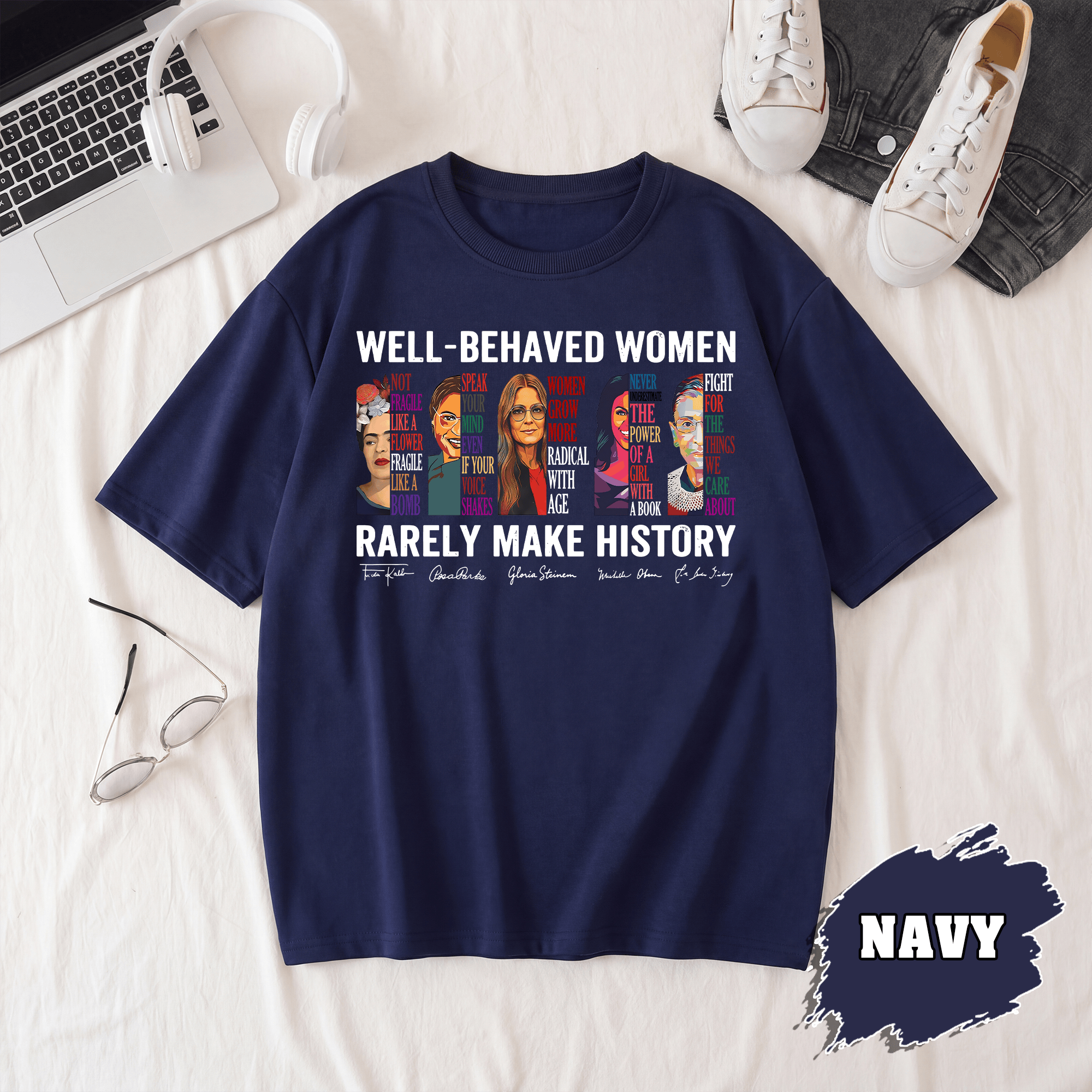 BN - Well Behaved Women Rarely Make History T-Shirt - Image 4