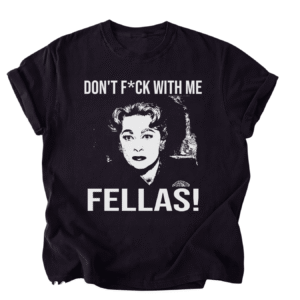 Don't F*ck With Me Fellas Vintage T Shirt, Hoodie, Sweatshirts