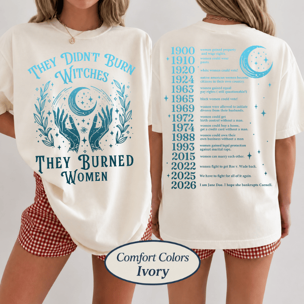 TA - 2026 I Am Jane Doe Tee, They Didn’t Burn Witches Shirt Women’s Rights