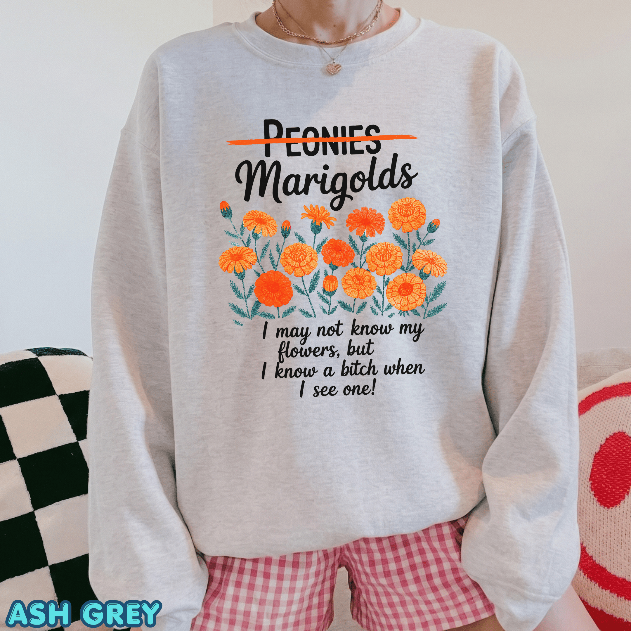 Unisex Shirts Marogolds I May Not Know My Flowers But I Know a Bitch When I See One - Image 12