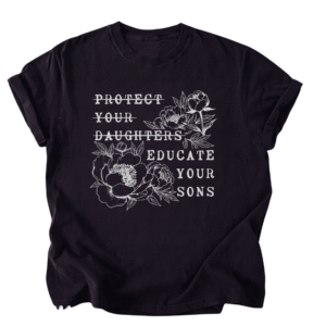 Protect Your Daughters No Educate Your Sons Floral Womens Rights Protest Shirt Gift For Leftist Feminist