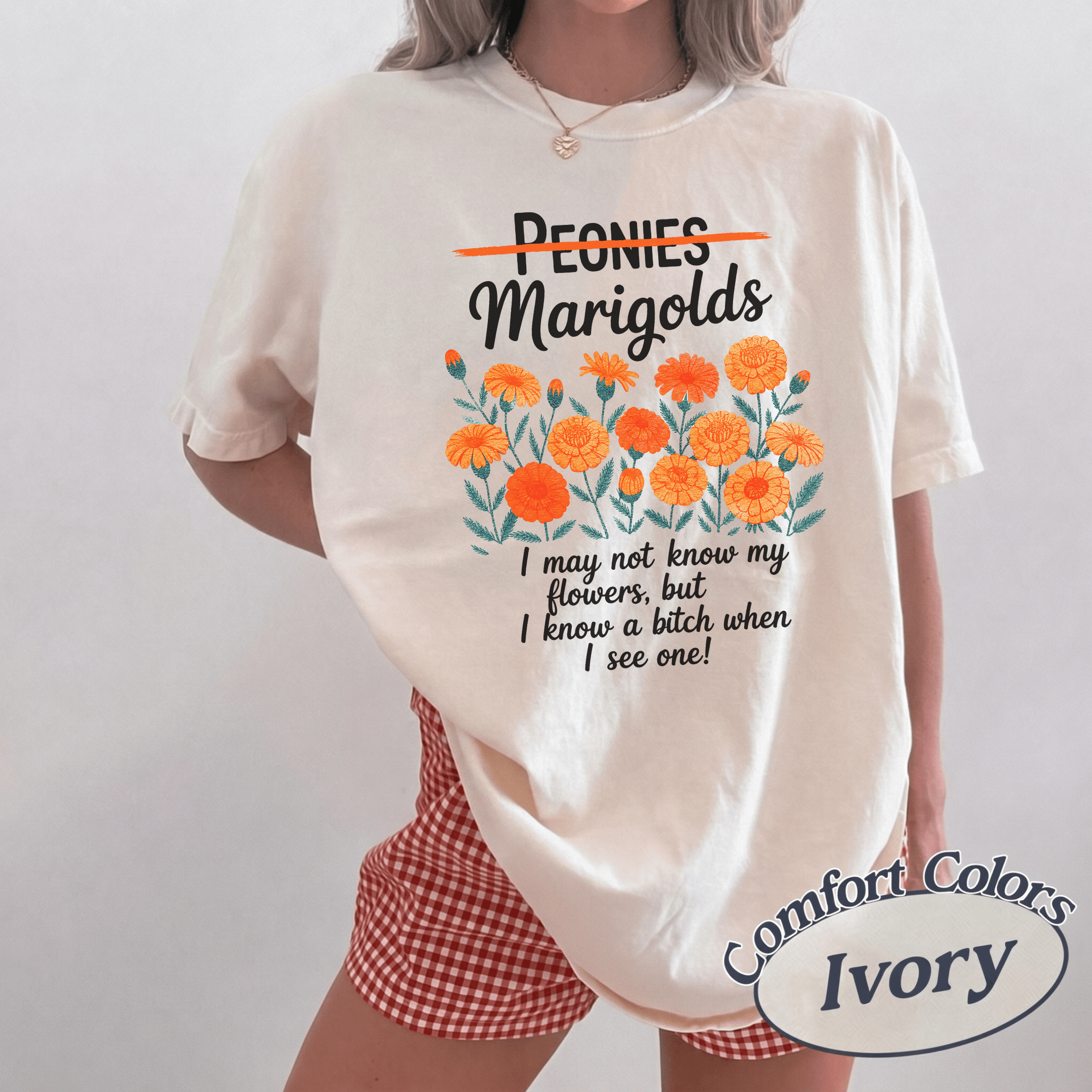 Unisex Shirts Marogolds I May Not Know My Flowers But I Know a Bitch When I See One - Image 2