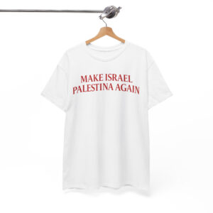 NN - Make Israel Palestina Again Shirts