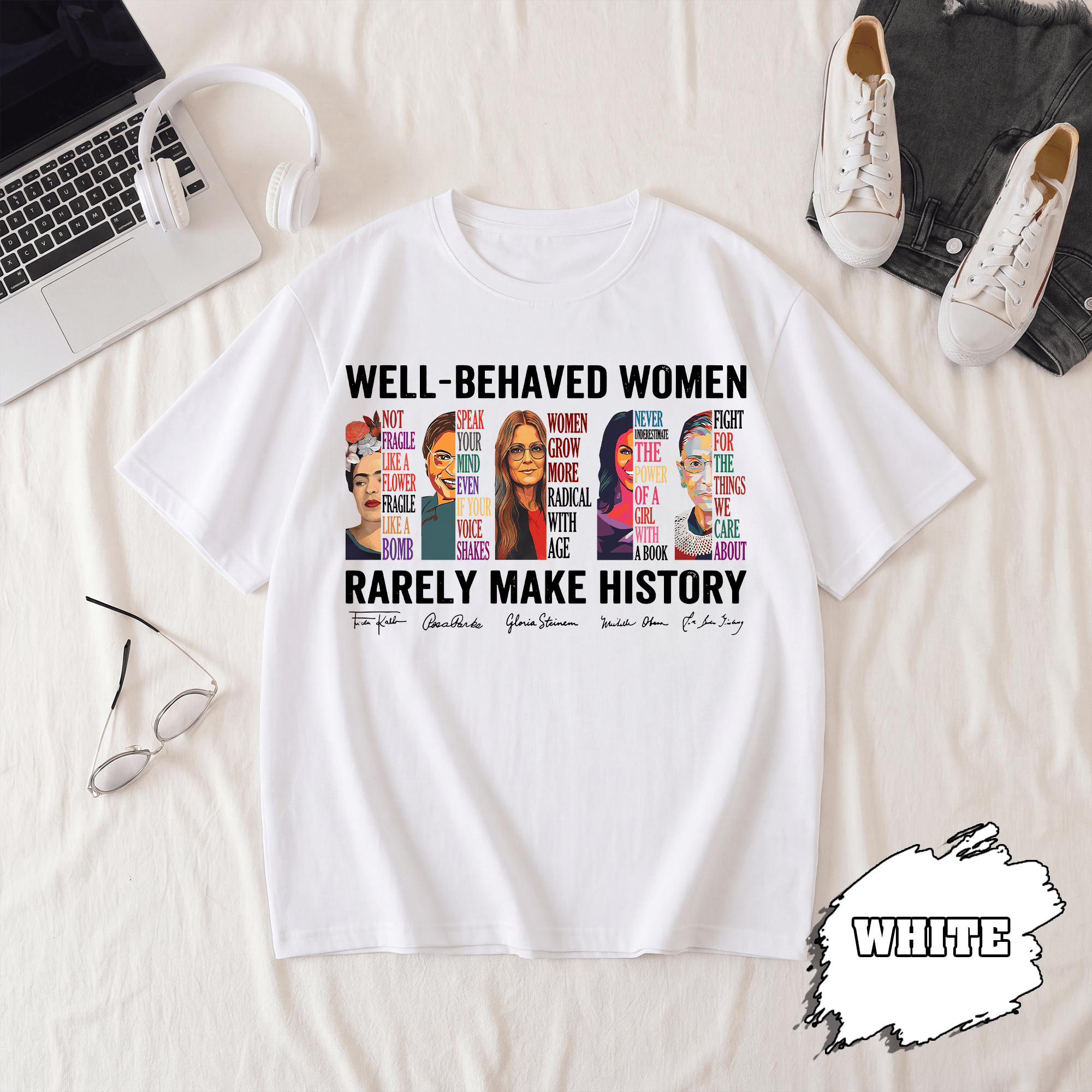 BN - Well Behaved Women Rarely Make History T-Shirt - Image 2
