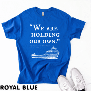 SS Edmund Fitzgerald "We are holding our own" Shirts