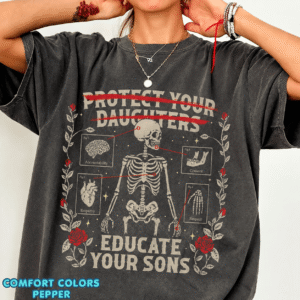 Protect Your Daughters Educate Your Sons Shirts