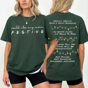 Ego - Could I be any more festive Phoebe Song Shirt