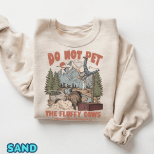 TL - Vintage Do Not Pet The Fluffy Cows Yellowstone National Park Shirts