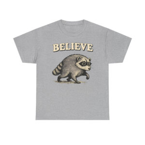 NN - Believe In Jimothy The Raccoon Shirt