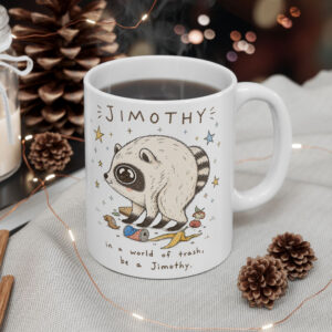 NA - Jimothy Raccoon in a World of Trash Ceramic 11oz 15oz Mug, Accent Mug for Fans