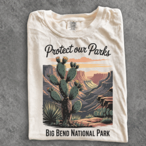 Protect Our Parks Big Bend National Park Shirts
