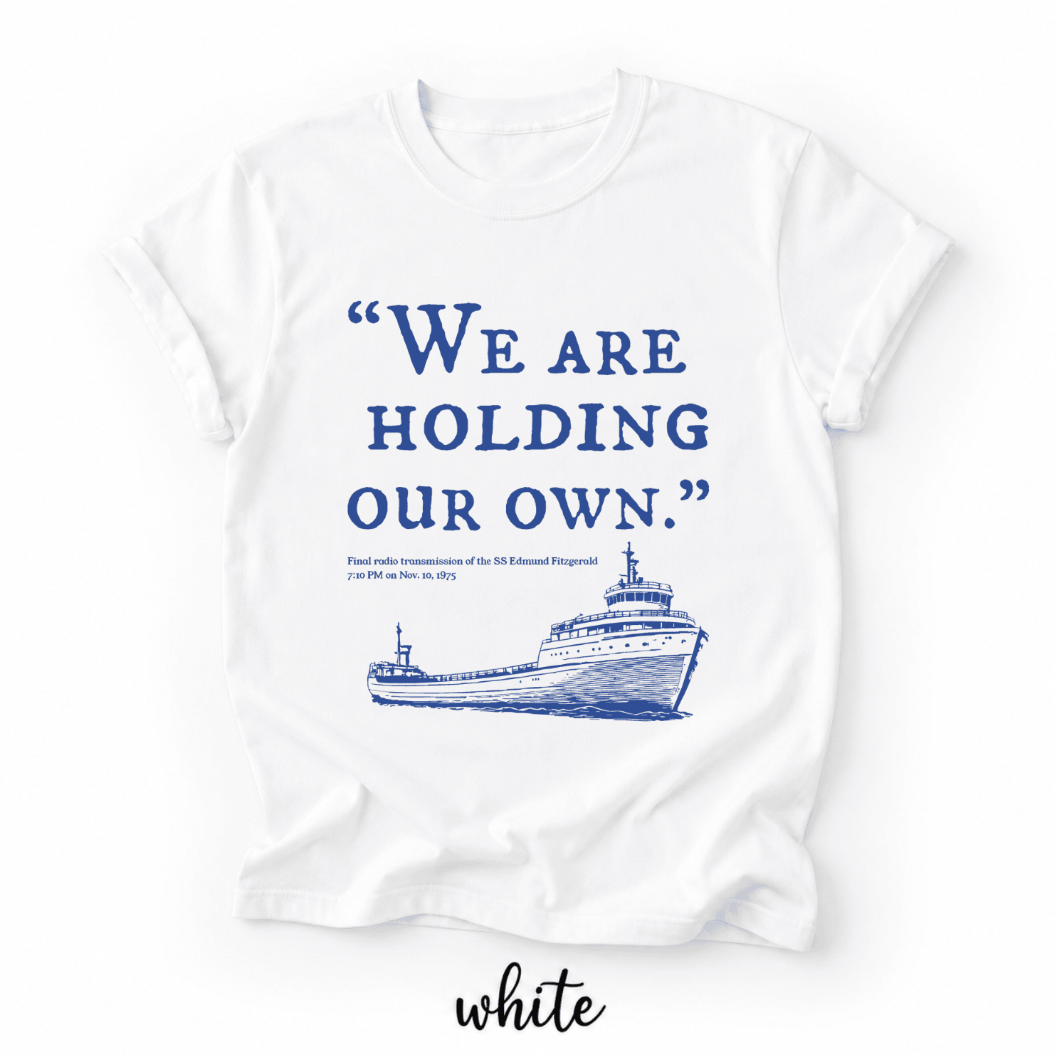 SS Edmund Fitzgerald "We are holding our own" Shirts - Image 11