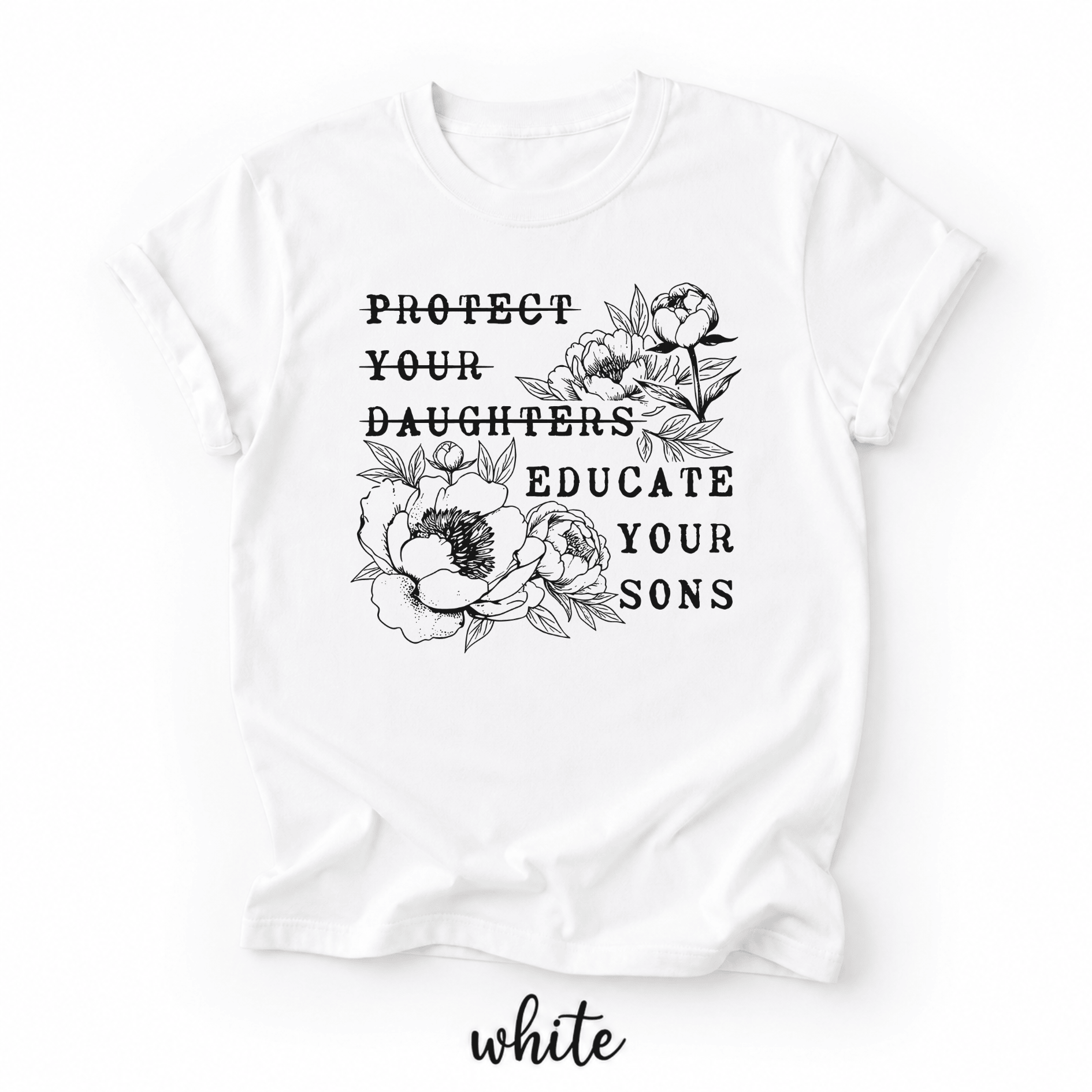 Protect Your Daughters No Educate Your Sons Floral Womens Rights Protest Shirt Gift For Leftist Feminist - Image 5